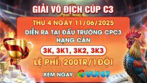 GVUI67 thông báo giải vô địch CUP CPC3 ngày 11-06-2025